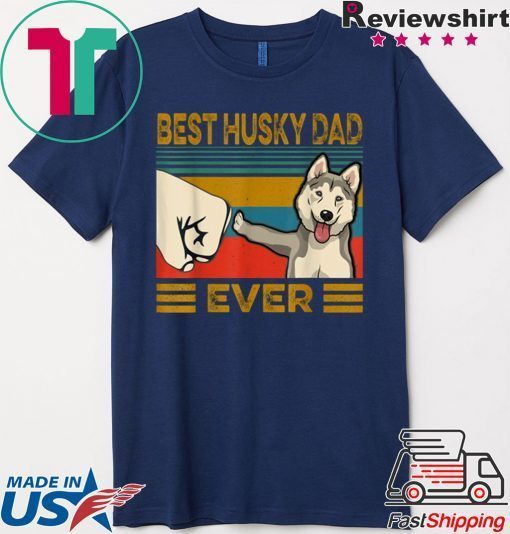 Best Husky Dad Ever Gift T-Shirts