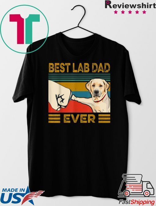 Best Labrador Retriever Dad Ever Gift T-Shirts