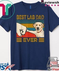 Best Labrador Retriever Dad Ever Gift T-Shirts