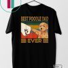 Best Poodle Dad Ever Gift T-Shirts
