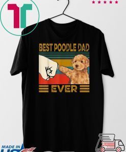 Best Poodle Dad Ever Gift T-Shirts