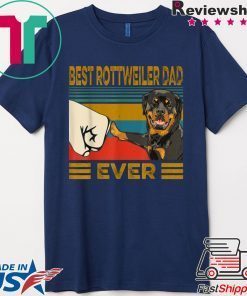 Best Rottweiler Dad Ever Gift T-Shirts