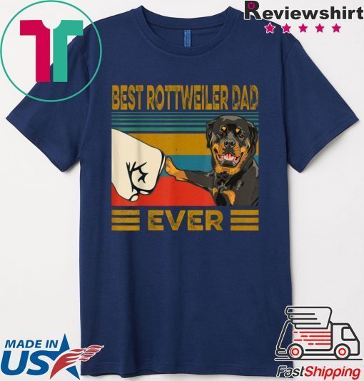 Best Rottweiler Dad Ever Gift T-Shirts