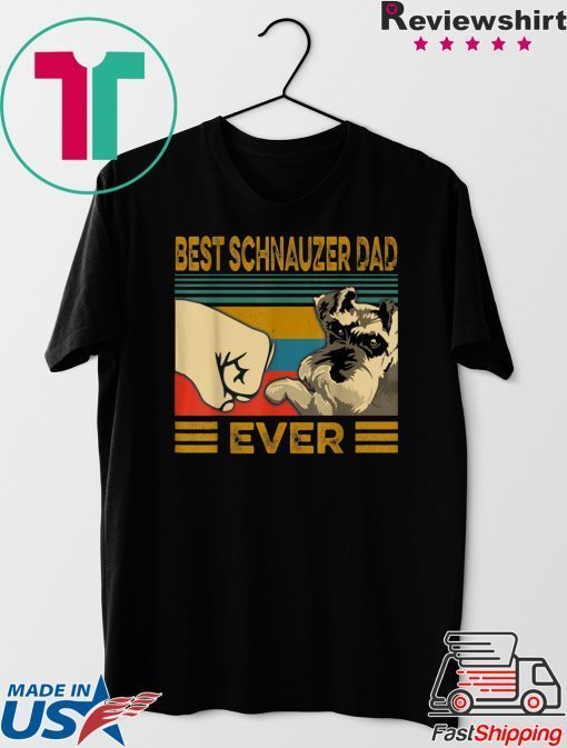 Best Schnauzer Dad Ever Gift T-Shirts