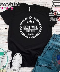 Best wife since 1991 Gift T-Shirt