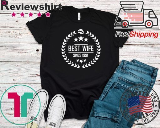 Best wife since 1991 Gift T-Shirt