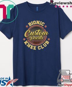 Bionic Custo Parts Knee Club Gift T-Shirt