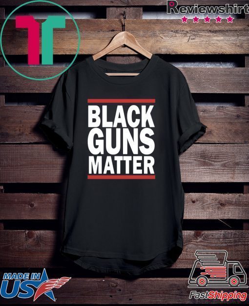 Black Guns Matter Gift T-Shirt