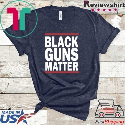 Black Guns Matter Gift T-Shirt