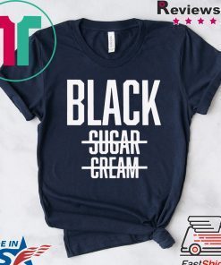 Black No Cream No Sugar Black History Limited T-Shirt