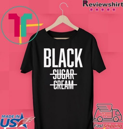 Black No Cream No Sugar Black History Limited T-Shirt