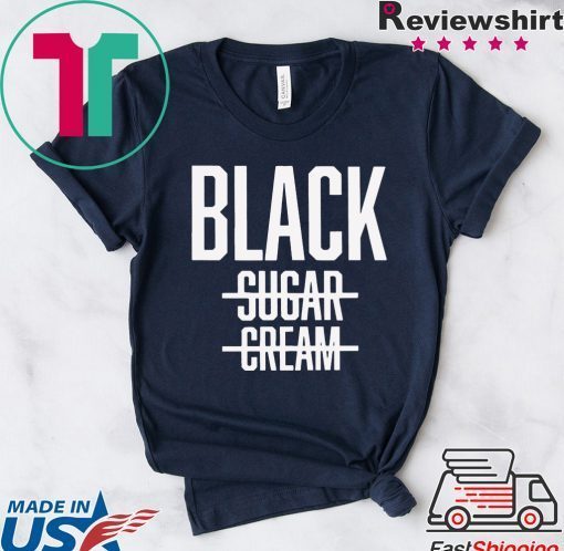 Black No Cream No Sugar Black History Limited T-Shirt