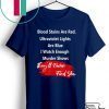 Blood stains are red ultraviolet lights Are Blue Cood Gift T-Shirt