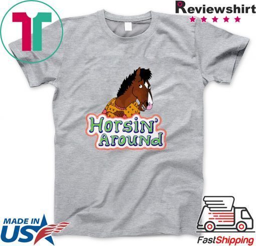 Bojack Horseman Horsin Around Gift T-Shirt