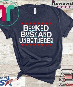 Booked Busy And Unbothered Entrepreneur Motivational Gift T-Shirts