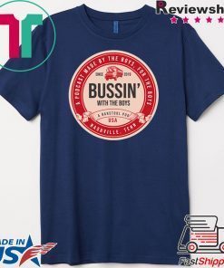 Bussin’ With The Boys Beer Label For Gift T-Shirt