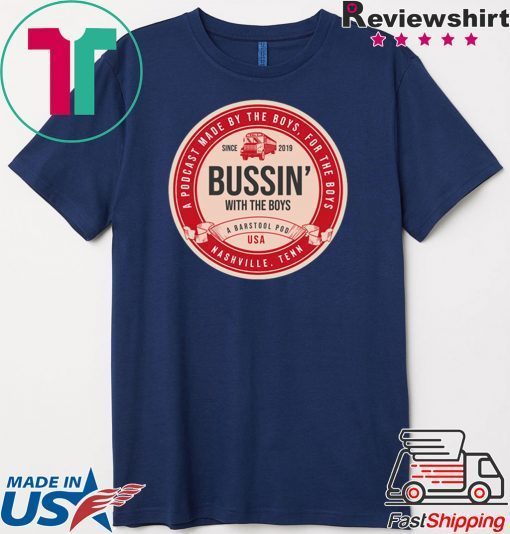 Bussin’ With The Boys Beer Label For Gift T-Shirt