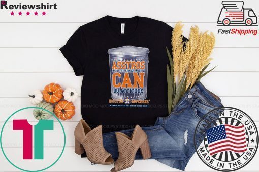 Can Do Attitude Shirt Houston Asterisks - Houston Astros Gift T-Shirt