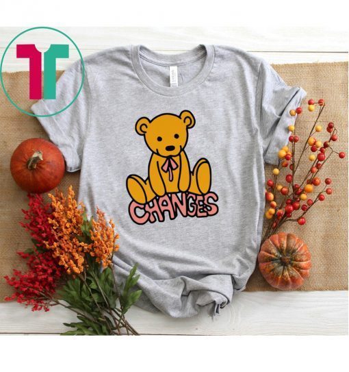 Changes Bear Shirt