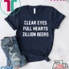 Clear Eyes Full hearts Zillon Beers Official T-Shirt