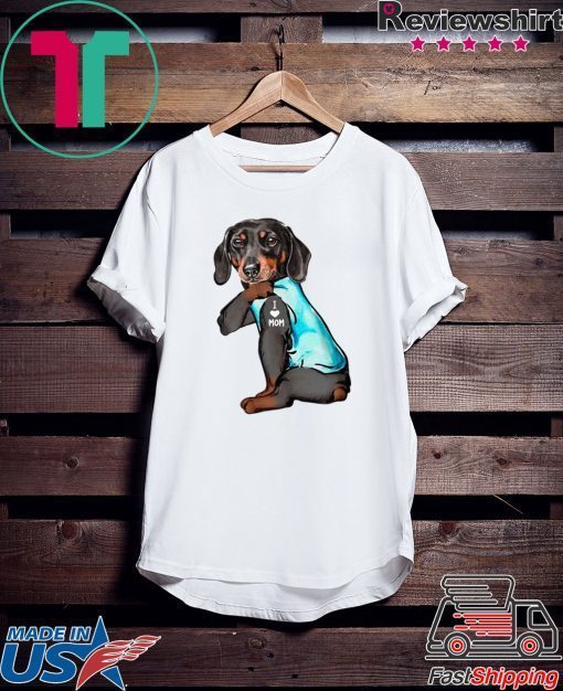 DACHSHUND I LOVE MOM TATTOOS GIFT SHIRTS