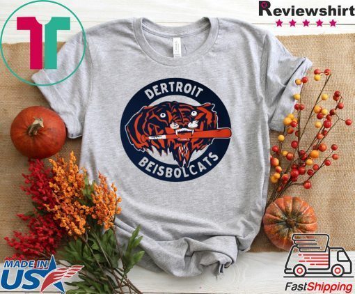 DERTROIT BEISBOLCATS SHIRT DERTROIT TIGERS GIFT T-SHIRT