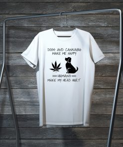Dogs and Cannabis make me happy humans make my head hurt Gift T-Shirts