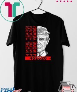 Donald Trump 4 More Years 45 2020 Gift T-Shirt