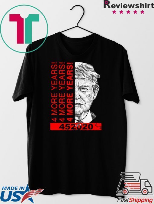 Donald Trump 4 More Years 45 2020 Gift T-Shirt