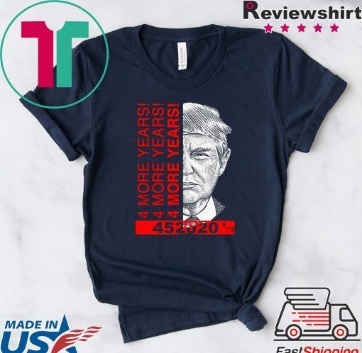 Donald Trump 4 More Years 45 2020 Gift T-Shirt