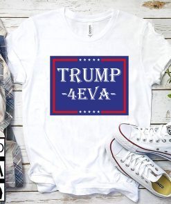 Donald Trump 4EVA Gift T-Shirt