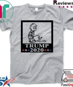 Donald Trump Pee On Pelosi 2020 Gift T-Shirt