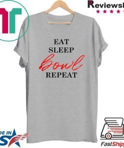 Eat Sleep Bowl Repeat Bowler League Team Bowl Gift T-Shirt