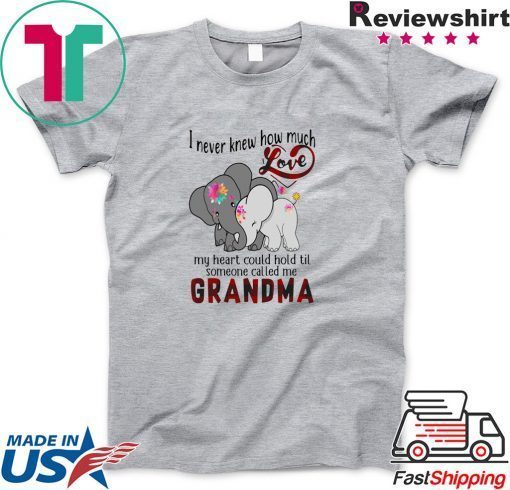 Elephants I never knew how much love my heart could hold til someone called me grandma Gift T-Shirt