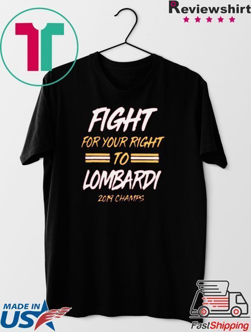 FIGHT FOR YOUR RIGHT TO LOMBARDI SHIRT Kansas City Chiefs Super Bowl LIV Champions Gift T-Shirts