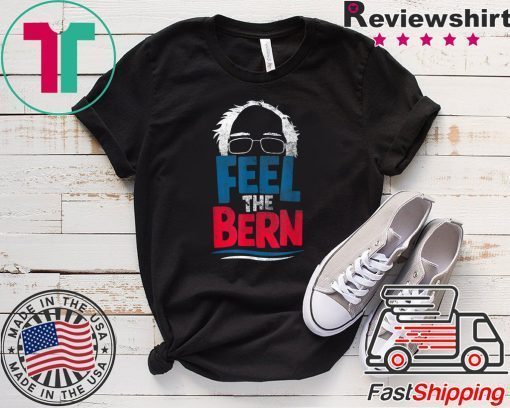 Feel The Bern Bernie Sanders 2020 Bernie Hair Vote President Gift T-Shirt