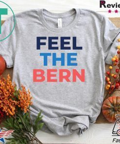 Feel The Bern Bernie Sanders 2020 Gift T-Shirt