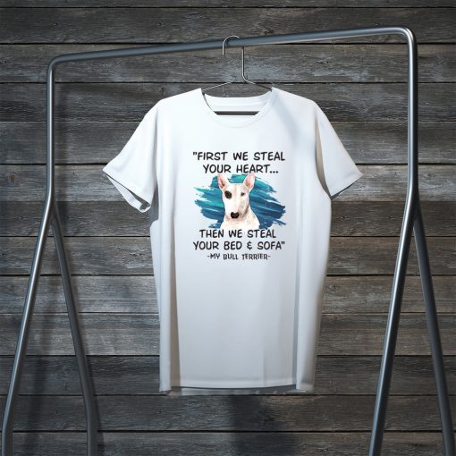 First We Steal Your Heart Then We Steal Your Bed & Sofa Gift T-Shirts