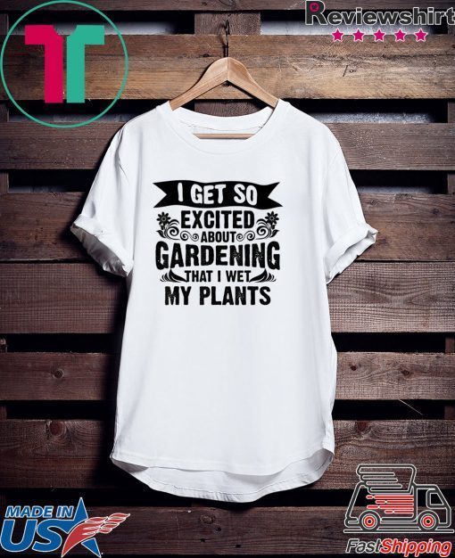 Funny Gardening Wet My Plants Cute Gardener Garden Official T-Shirt