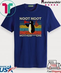 Funny Pingu Noot Noot Motherfucker Gift T-Shirt