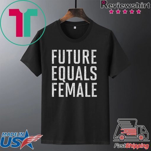 Future Equals Female Feminist Premium Tee Shirts