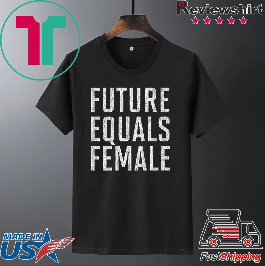 Future Equals Female Feminist Premium Tee Shirts - Breaktshirt