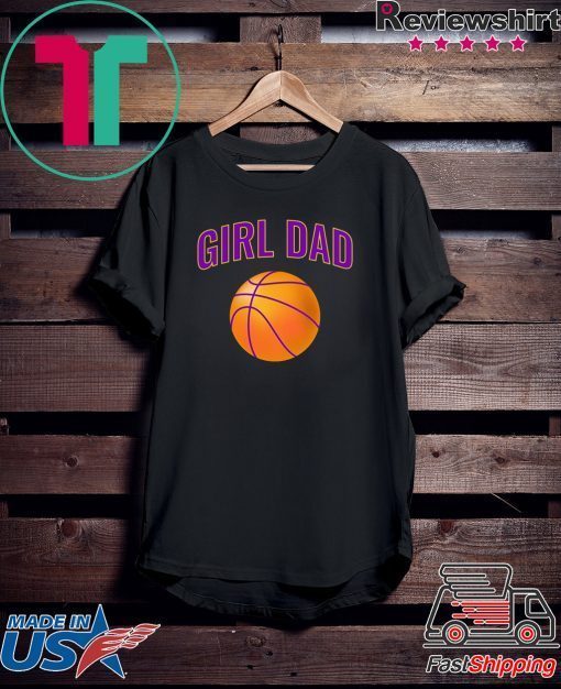 Girl Dad Raising Basketball Players Official T-Shirts