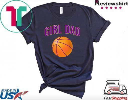 Girl Dad Raising Basketball Players Official T-Shirts