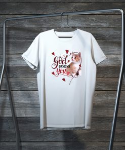 God Gave Me You Cat Gift T-Shirts