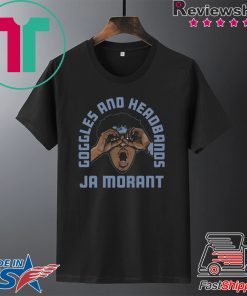 Goggles and Headbands Ja Morant Gift T-Shirt