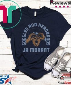 Goggles and Headbands Ja Morant Gift T-Shirt