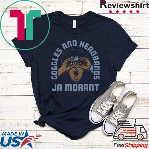 Goggles and Headbands Ja Morant Gift T-Shirt