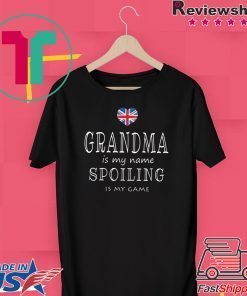 Grandma Is My Name Spoiling Is My Game Gift T-Shirt