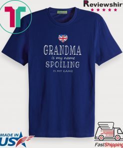 Grandma Is My Name Spoiling Is My Game Gift T-Shirt